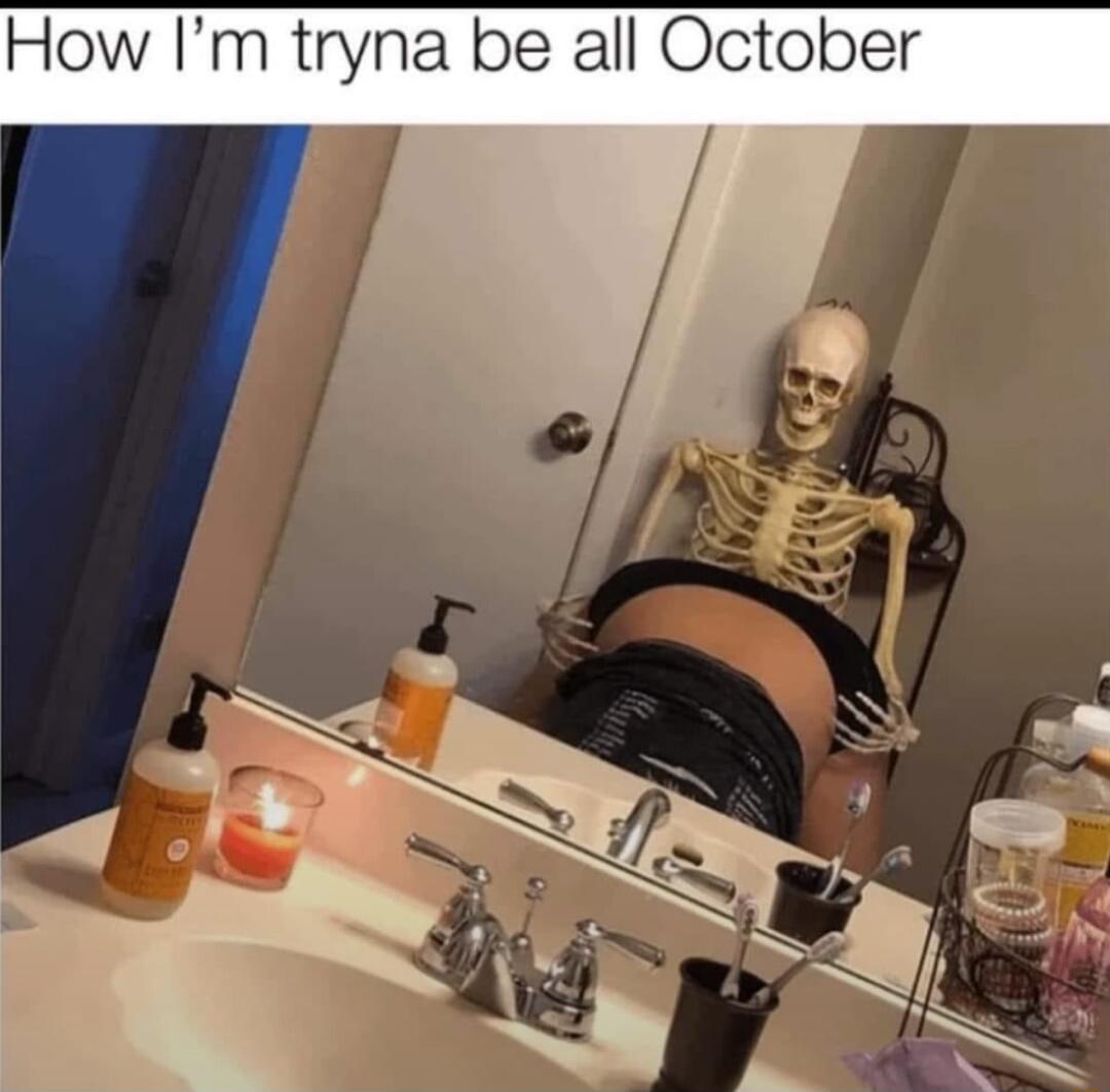 How Im tryna be all October