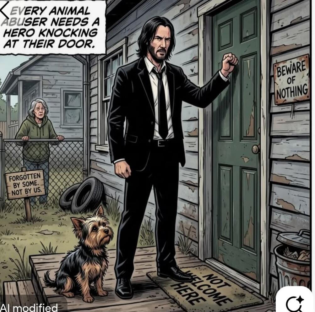 EVERY ANIMAL ABUSER NEEDS A HERO KNOCKING AT THEIR DOOR. FORGOTTEN BY SOME. NOT BY US. BEWARE OF NOTHING. NOT WELCOME HERE.