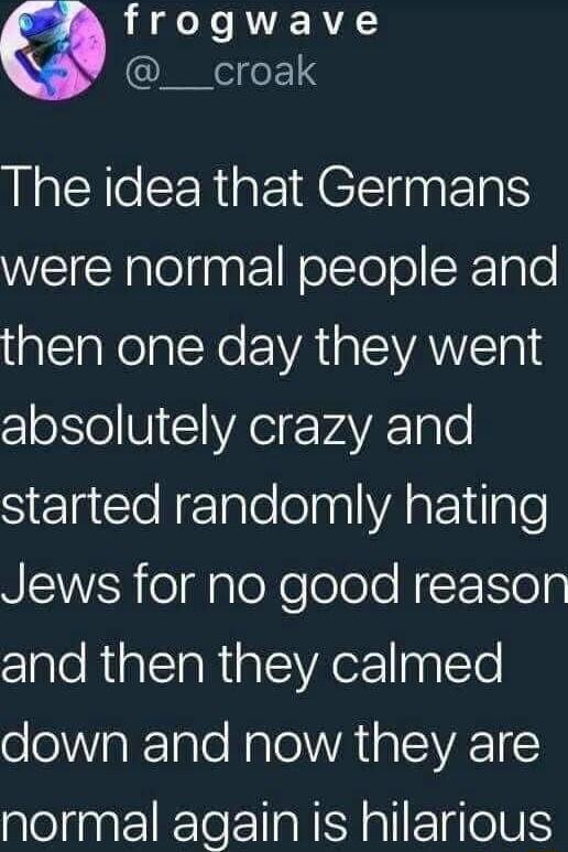 frogwave __croak l CN e CERGEINCE IS WeEltRaloltngteINolTel o SRTalo 1glslaNolaleNe VAT SVANE Tl absolutely crazy and SelaccleNelalelolnalYAgE1tIgle NN edaleNeleleleNcrTon zlaleRiallaRiplelVAez aplcTe oleVa Tale Nalel VA LR SIVAE normal again is hilarious