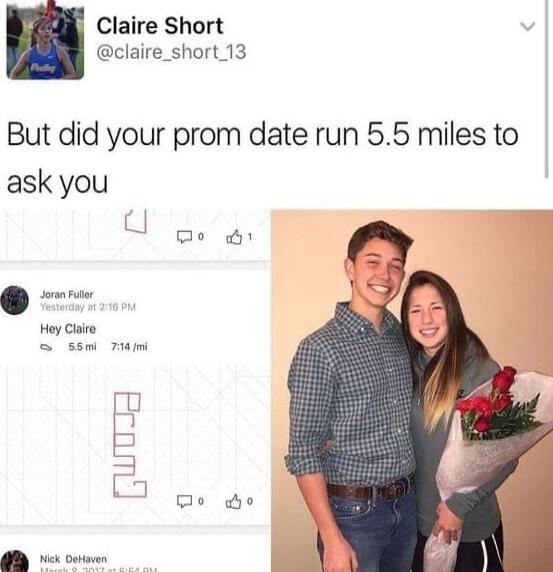 Claire Short claire_short 13 But did your prom date run 55 miles to ask you B e e I B e