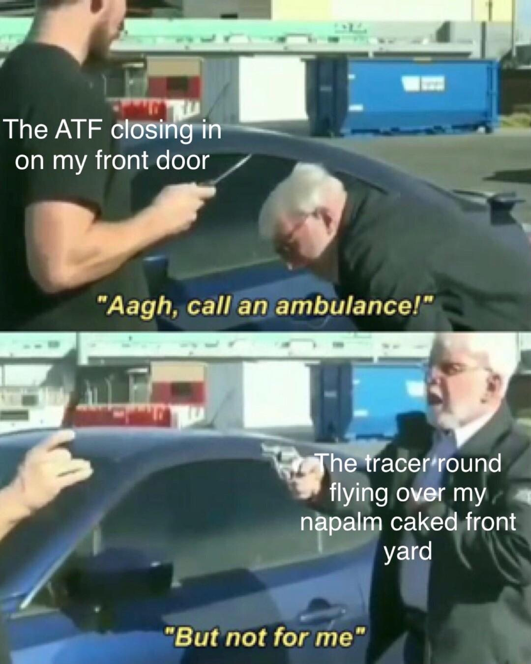 on my front door l Aagh call anambulance Vheracemound flying over my nfpalm EUCI R ol yard But not for me