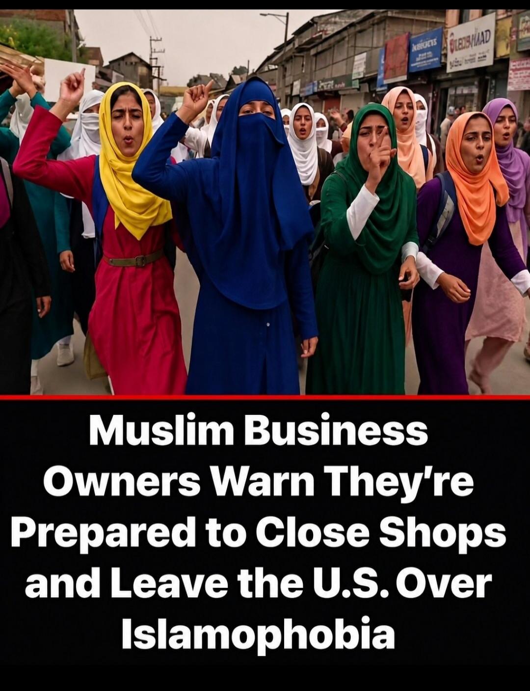 Muslim Business Owners Warn They're Prepared to Close Shops and Leave the U.S. Over Islamophobia