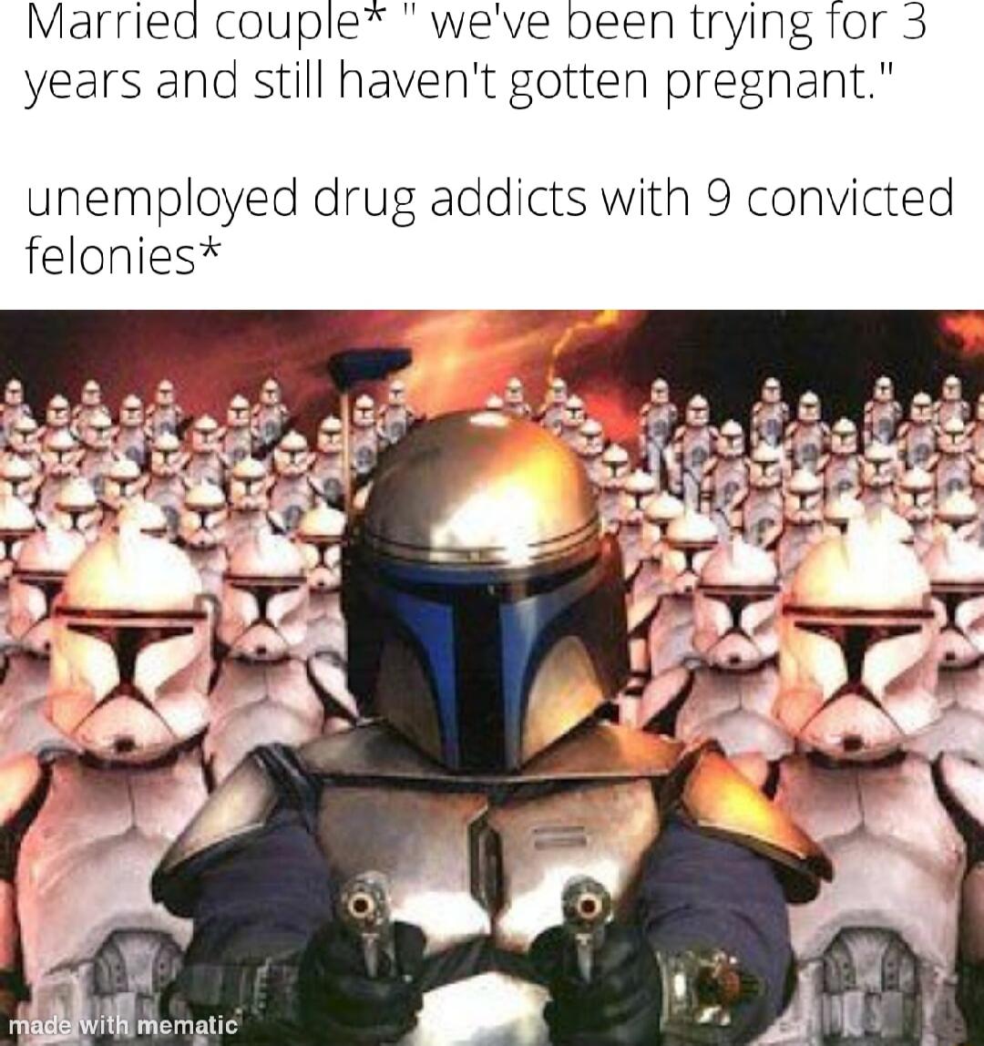 Married couple weve Deen trying for 3 years and still havent gotten pregnant unemployed drug addicts with 9 convicted felonies