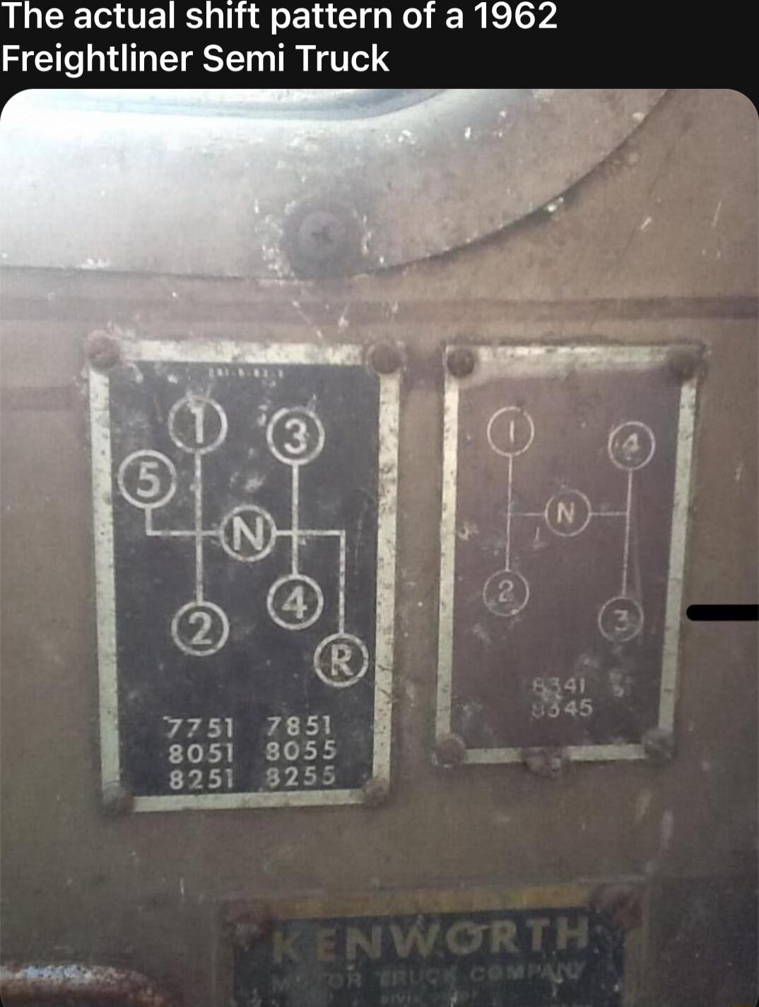The actual shift pattern of a 1962 Freightliner Semi Truck ey