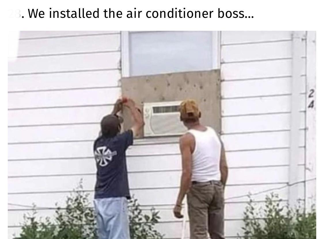 We installed the air conditioner boss