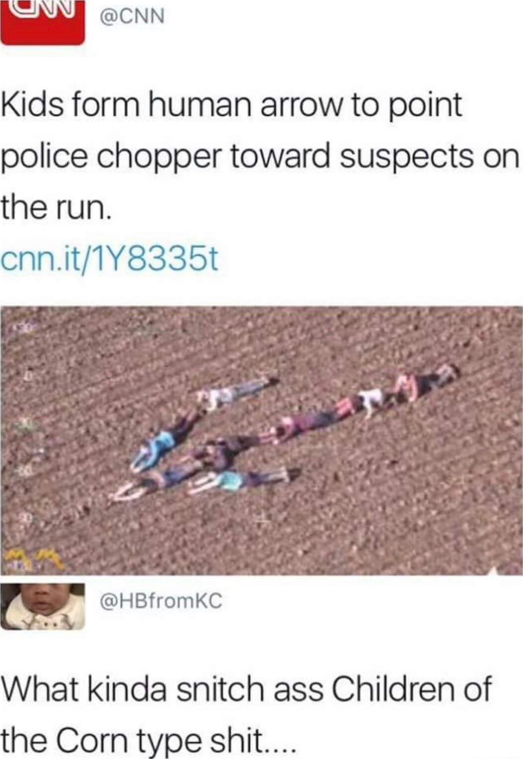 Kids form human arrow to point police chopper toward suspects on the run cnnit1Y8335t M HBfromKC What kinda snitch ass Children of the Corn type shit