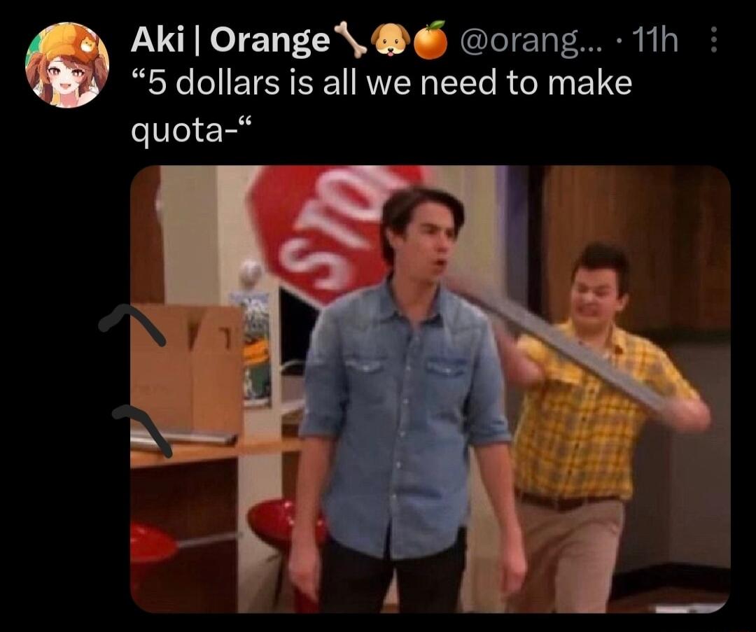 5 dollars is all we need to make Aki Orange orang 11h quota