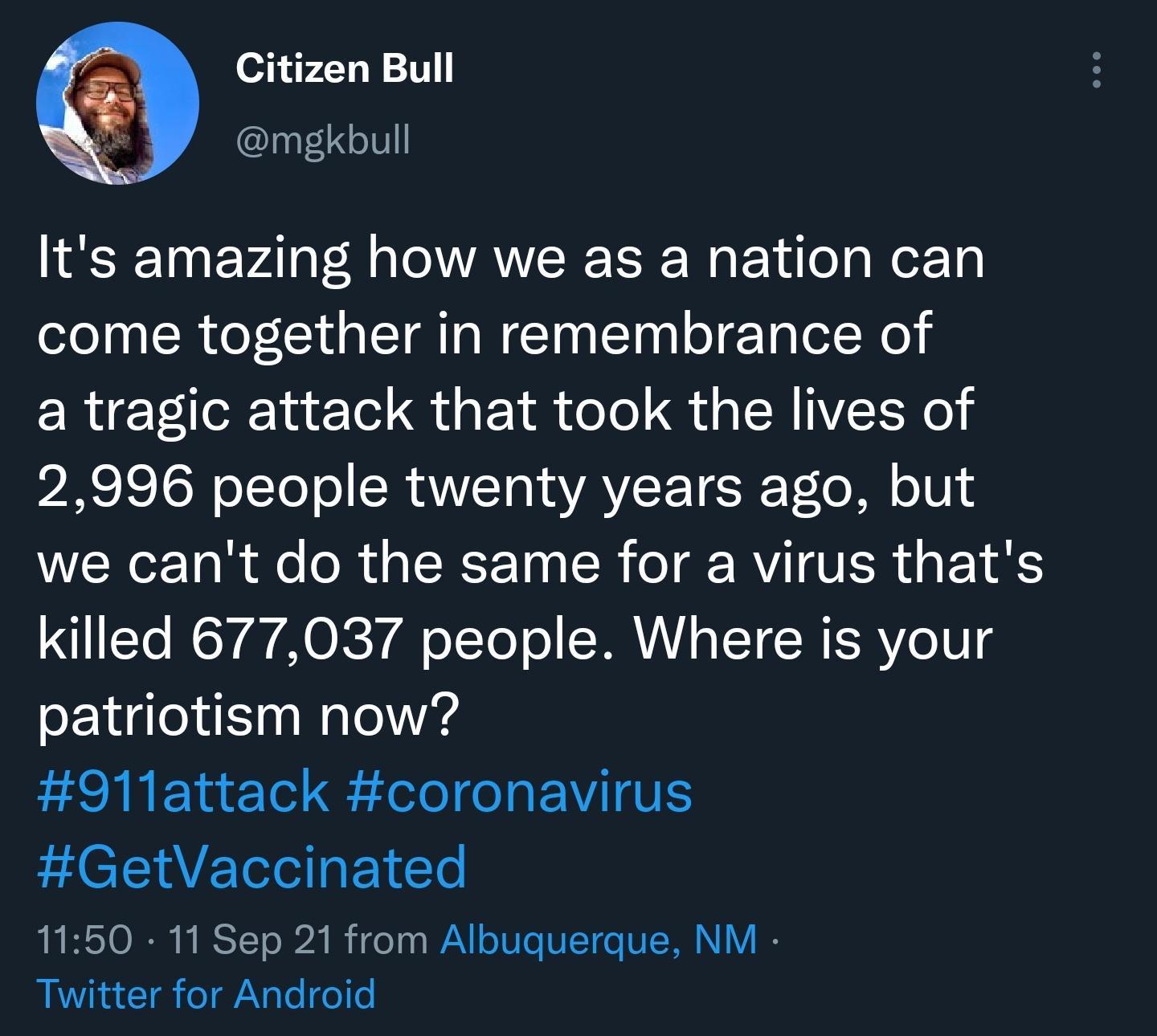 Citizen Bull mgkbull Its amazing how we as a nation can come together in remembrance of a tragic attack that took the lives of PRSI ISl olTo o R ANV I WAL LK o Ml oV 1 we cant do the same for a virus thats ST R YA AT o ITeT ol SR s CTCR ISR o 01 patriotism now 911attack coronavirus GetVaccinated LR ESTOIEN N IST To I A I i o WA o N To V LT e NIMMIY IR LNV CIg o Nalo o le