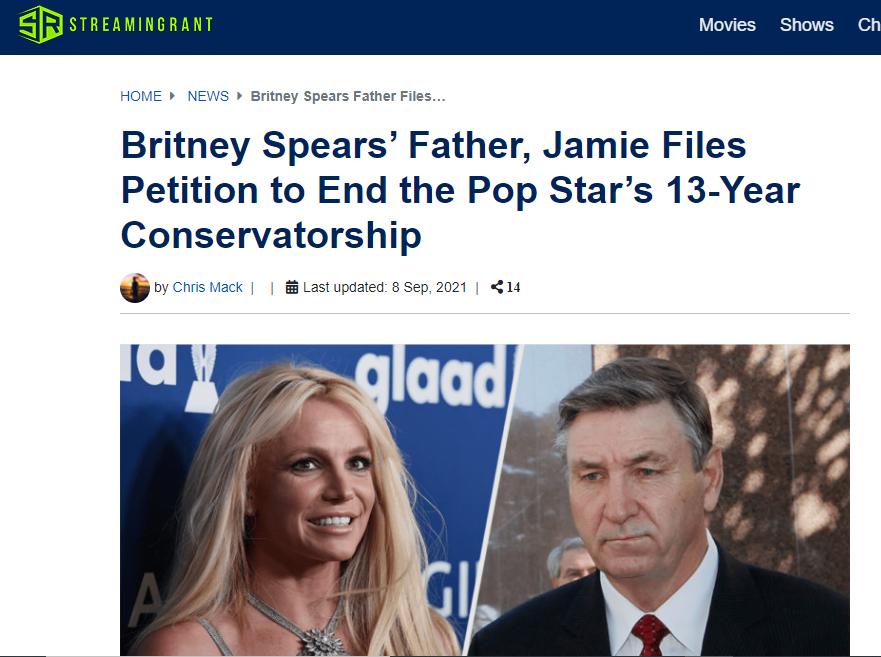 Movies Shows Ch HOME NEWS Britney Spears Father Files Britney Spears Father Jamie Files Petition to End the Pop Stars 13 Year Conservatorship Emr Chris Mack Last updated 8 Sep 2021 Q14