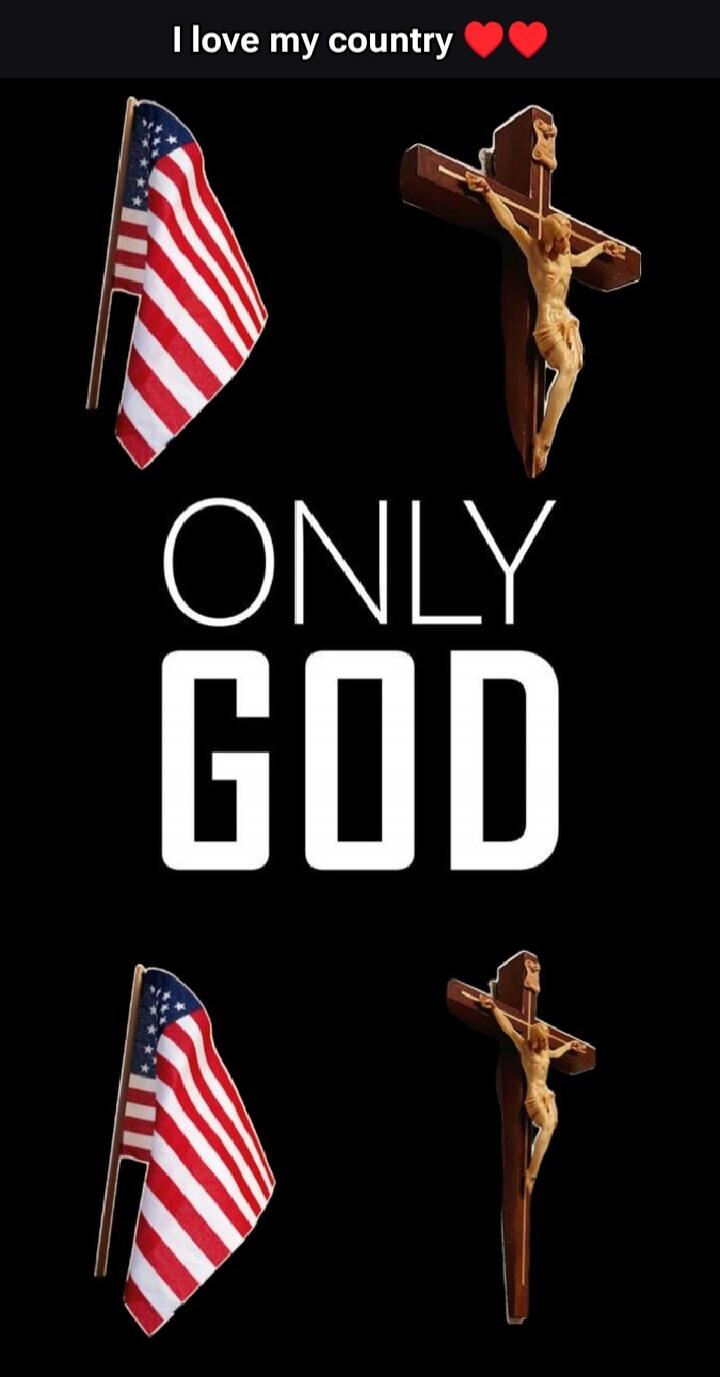 I love my country ONLY GOD