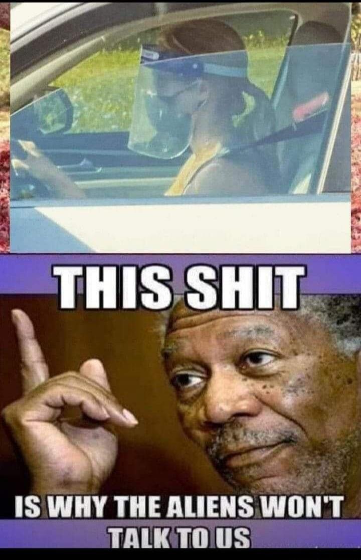 A person is driving a car, wearing a face shield but no mask, with the car window open. Below, Morgan Freeman looks exasperated with the text: 