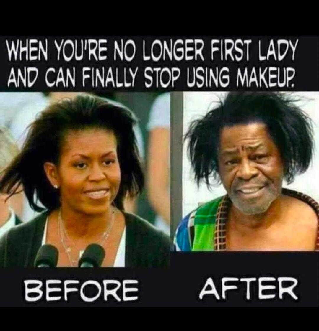 WHEN YOU'RE NO LONGER FIRST LADY AND CAN FINALLY STOP USING MAKEUP. BEFORE AFTER