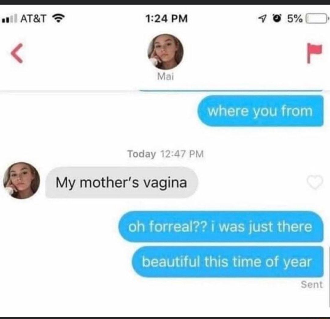 1ATAT Today 1247 PM My mothers vagina