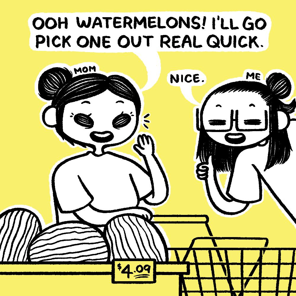 OOH WATERMELONS ILL GO PICK ONE OUT REAL QUICK