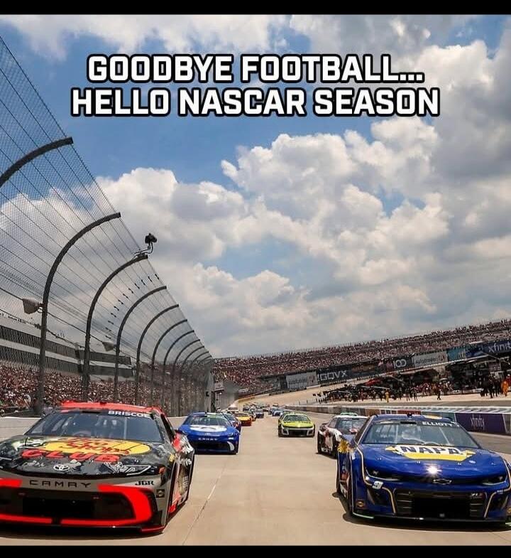 GOODBYE FOOTBALL... HELLO NASCAR SEASON