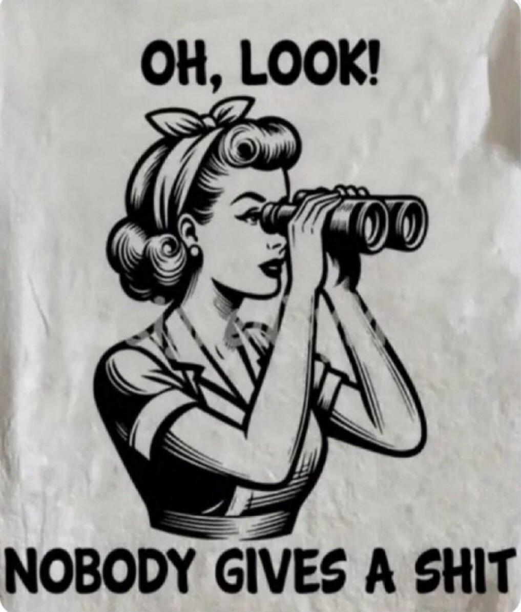 OH, LOOK! NOBODY GIVES A SHIT