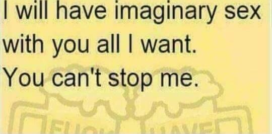 I will have imaginary sex with you all I want. You can't stop me.
Session ID: 1035362.