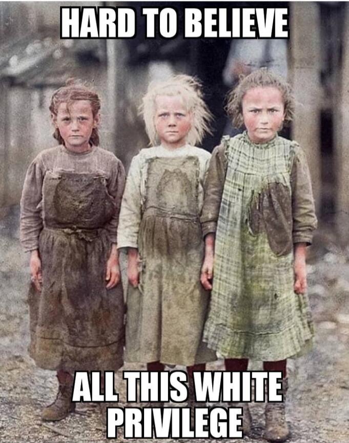 HARD TO BELIEVE ALL THIS WHITE PRIVILEGE