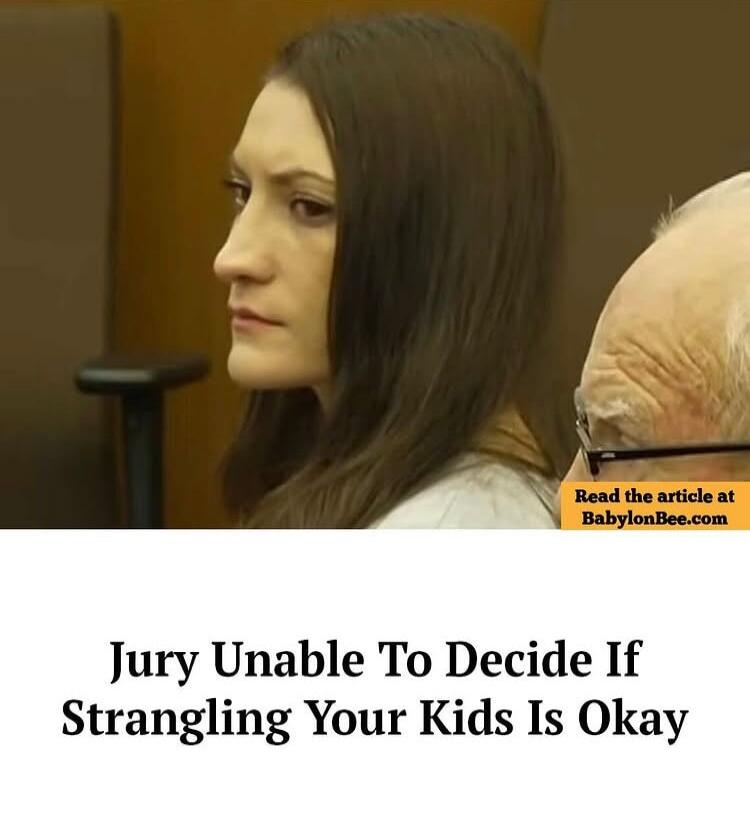 Jury Unable To Decide If Strangling Your Kids Is Okay. Read the article at BabylonBee.com.