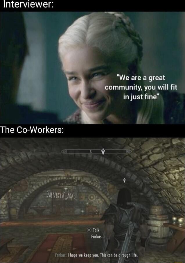 Interviewer We are a great munity you will it in just fine