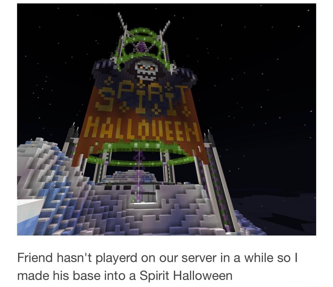 Friend hasnt pla our server in a while made his base into a Spirit Halloween