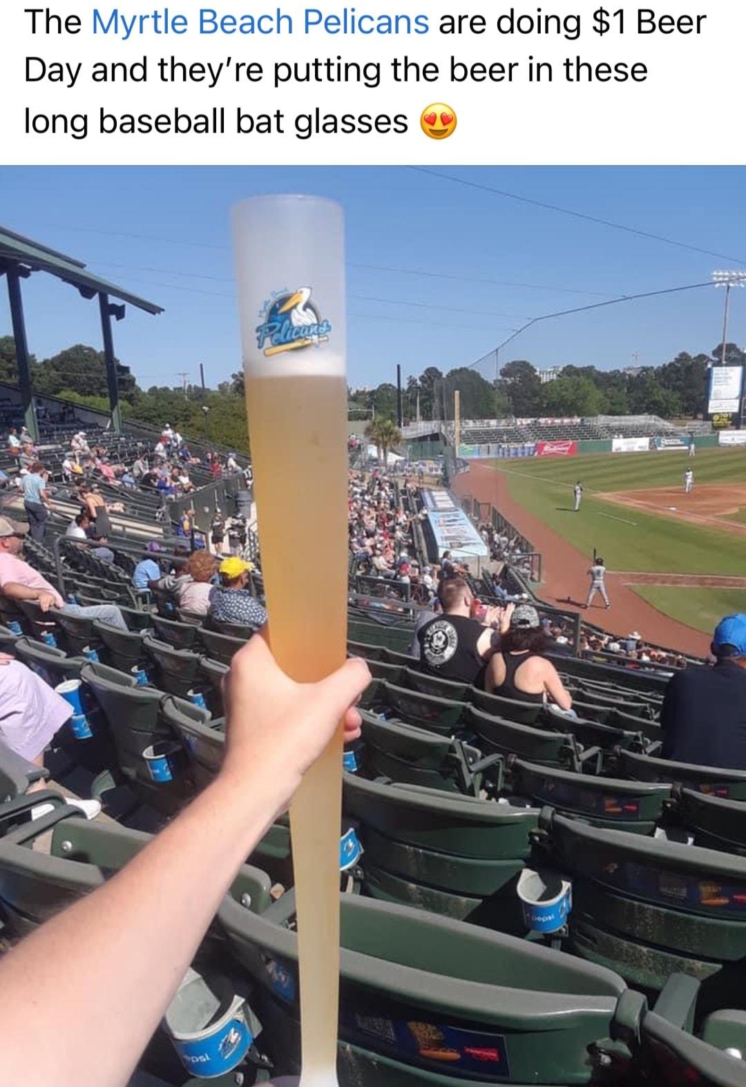 The Myrtle Beach Pelicans are doing 1 Beer Day and theyre putting the beer in these long baseball bat glasses