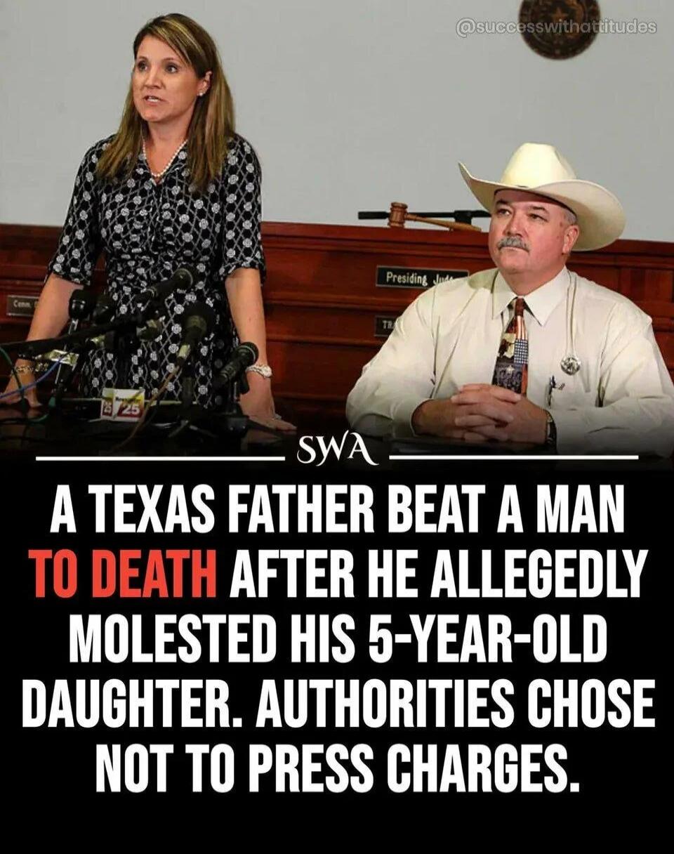 A TEXAS FATHER BEAT A MAN TO DEATH AFTER HE ALLEGEDLY MOLESTED HIS 5-YEAR-OLD DAUGHTER. AUTHORITIES CHOSE NOT TO PRESS CHARGES.