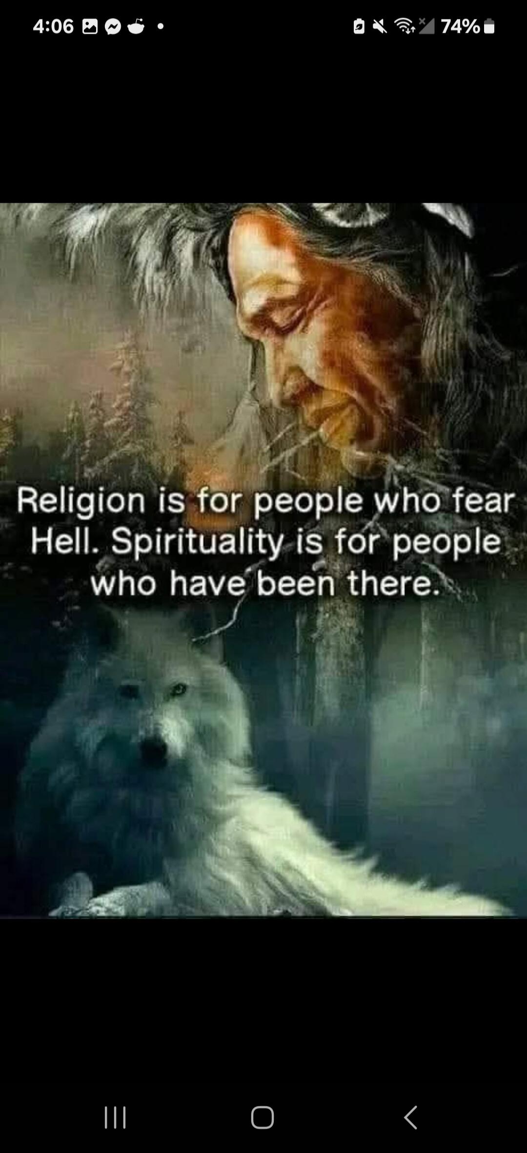 Religion is for people who fear Hell. Spirituality is for people who have been there.