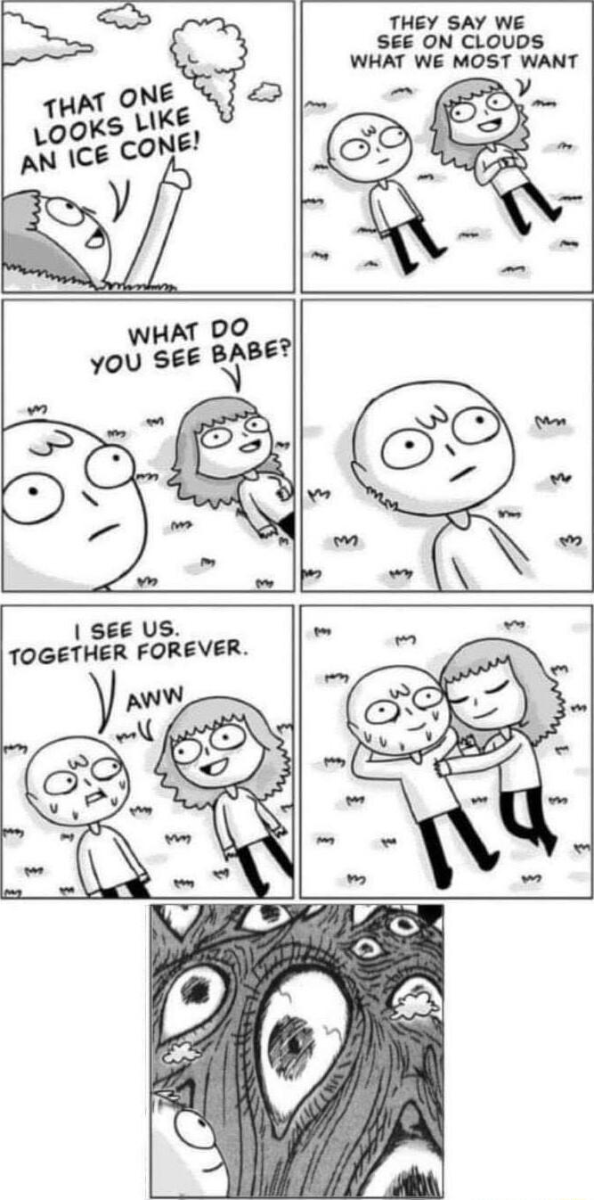 THEY SAY WE SEE ON CLOUDS WHAT WE MOST WANT SEE US TOGETHER FOREVER