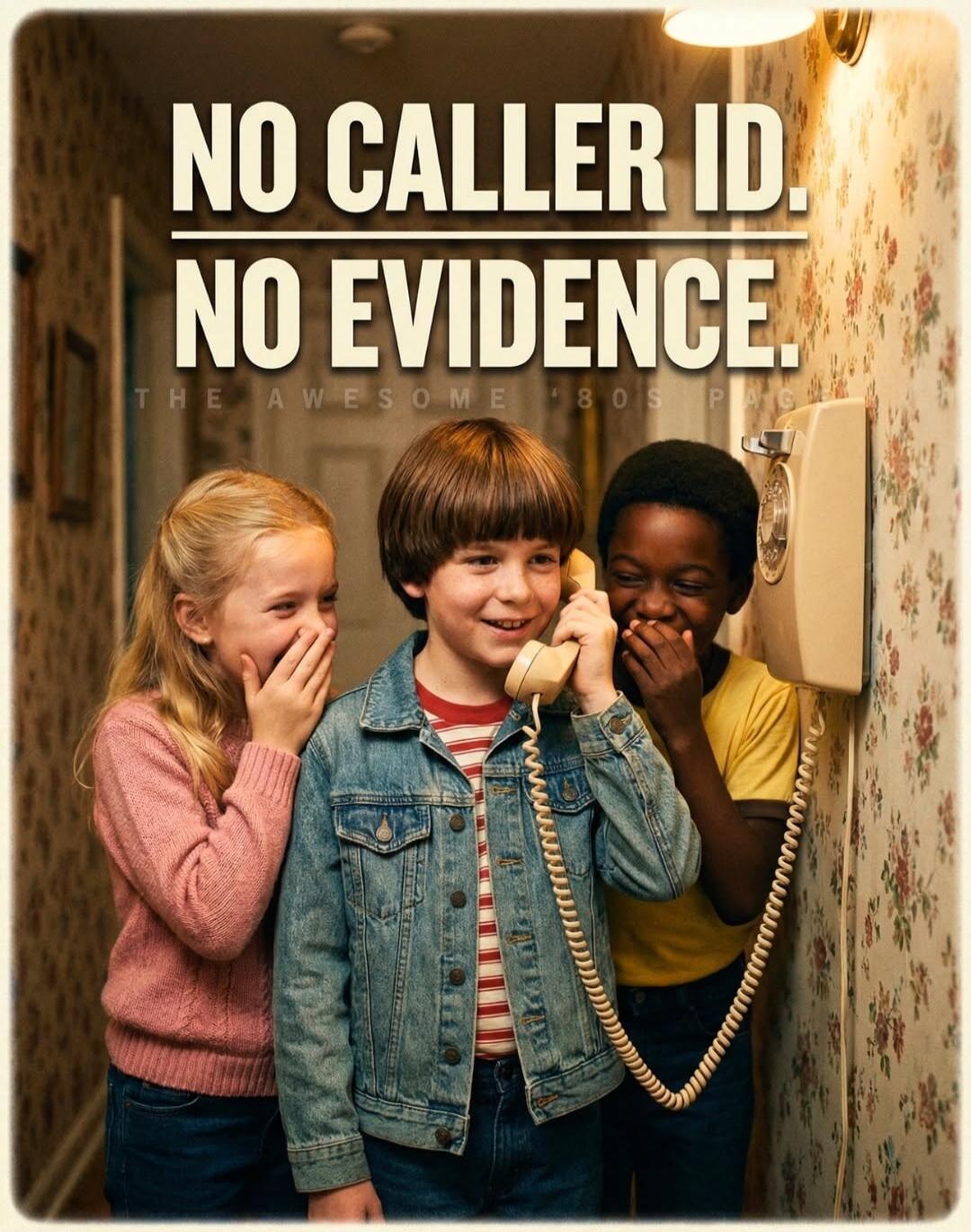 NO CALLER ID. NO EVIDENCE. THE AWESOME '80S PAGE