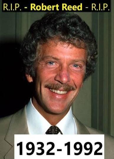 R.I.P. - Robert Reed - R.I.P. 1932-1992