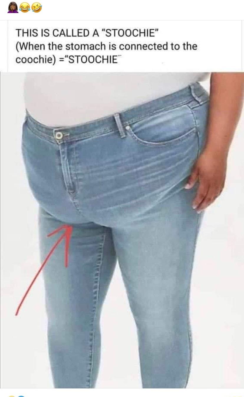 T THIS IS CALLED A STOOCHIE When the stomach is connected to the coochie STOOCHIE