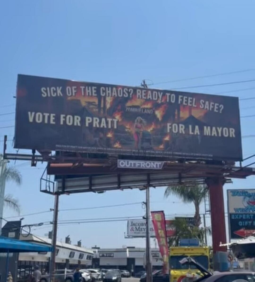 SICK OF THE CHAOS? READY TO FEEL SAFE? VOTE FOR PRATT FOR LA MAYOR ZOMBIELAND OUT FRONT