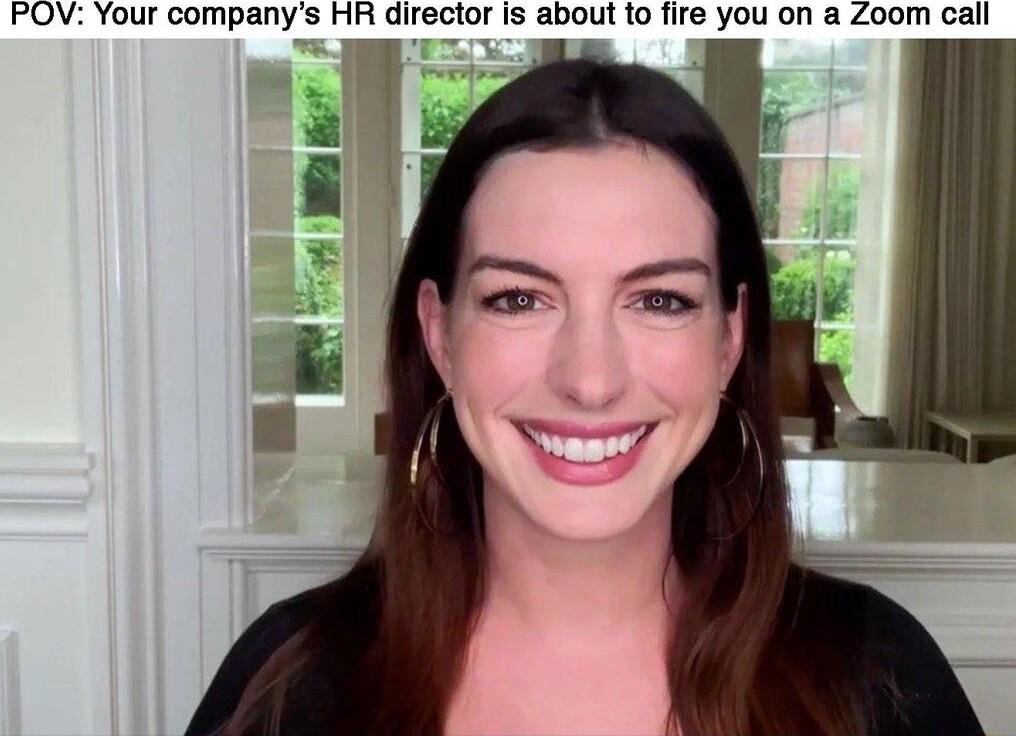 POV Your companys HR director is about to fire you on a Zoom call