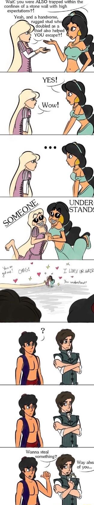 Wait you were ALSO trapped within the confines of a stone wall with high expectations Yeah and a handsome rugged stud whoy doubled as a hief also helped YOU escape lj Wanna steal something v Way ahe 4 o of vou s i