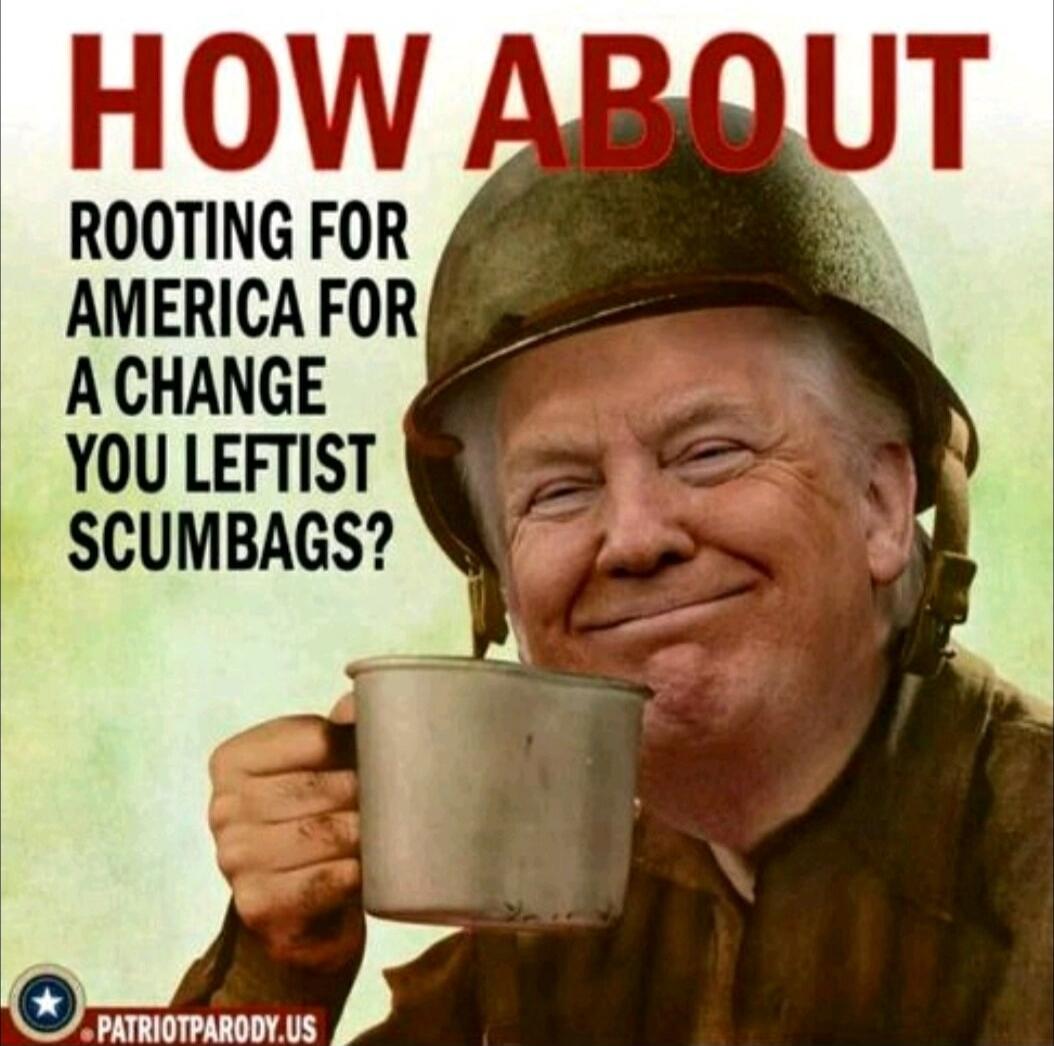 HOW ABOUT ROOTING FOR AMERICA FOR A CHANGE YOU LEFTIST SCUMBAGS?