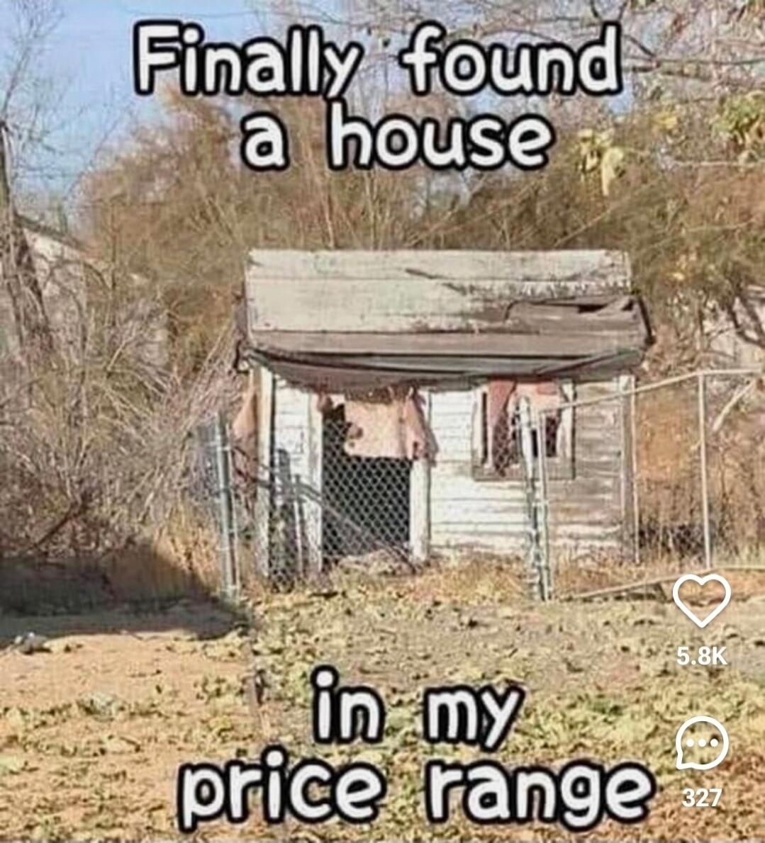 Finally found a house in my price range