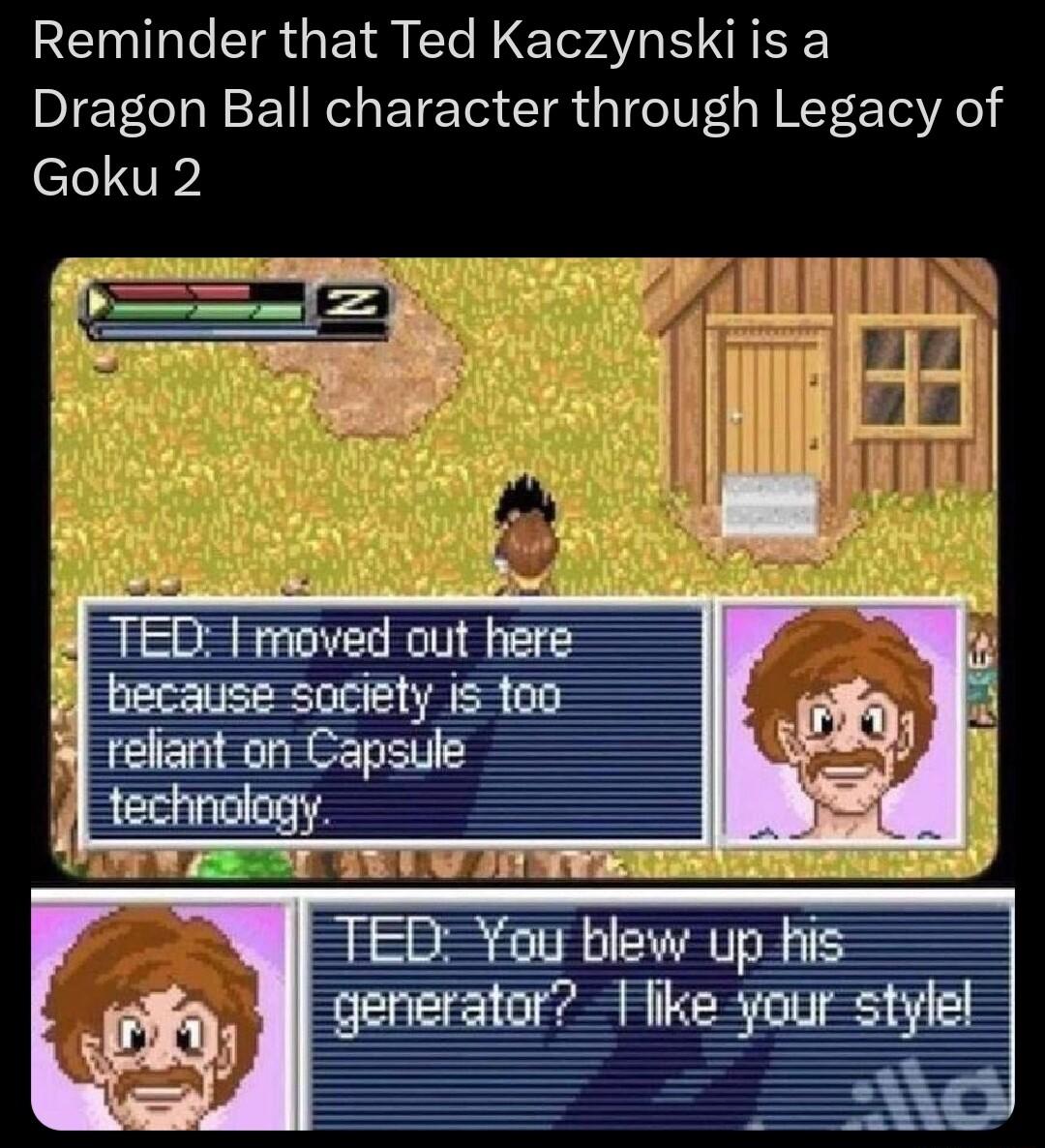 Reminder that Ted Kaczynskiis a Dragon Ball character through Legacy of Goku 2