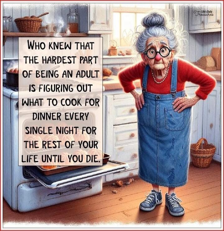 Who knew that the hardest part of being an adult is figuring out what to cook for dinner every single night for the rest of your life until you die.
