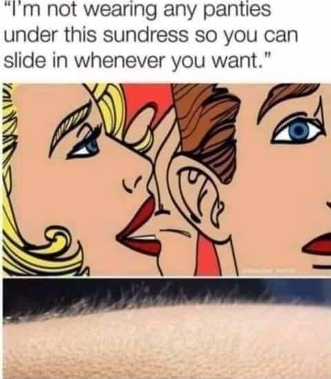 Im not wearing any panties under this sundress so you can slide in whenever you want s P