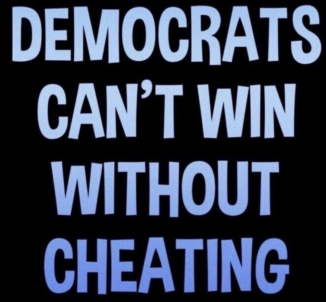 DEMOCRATS CAN'T WIN WITHOUT CHEATING
