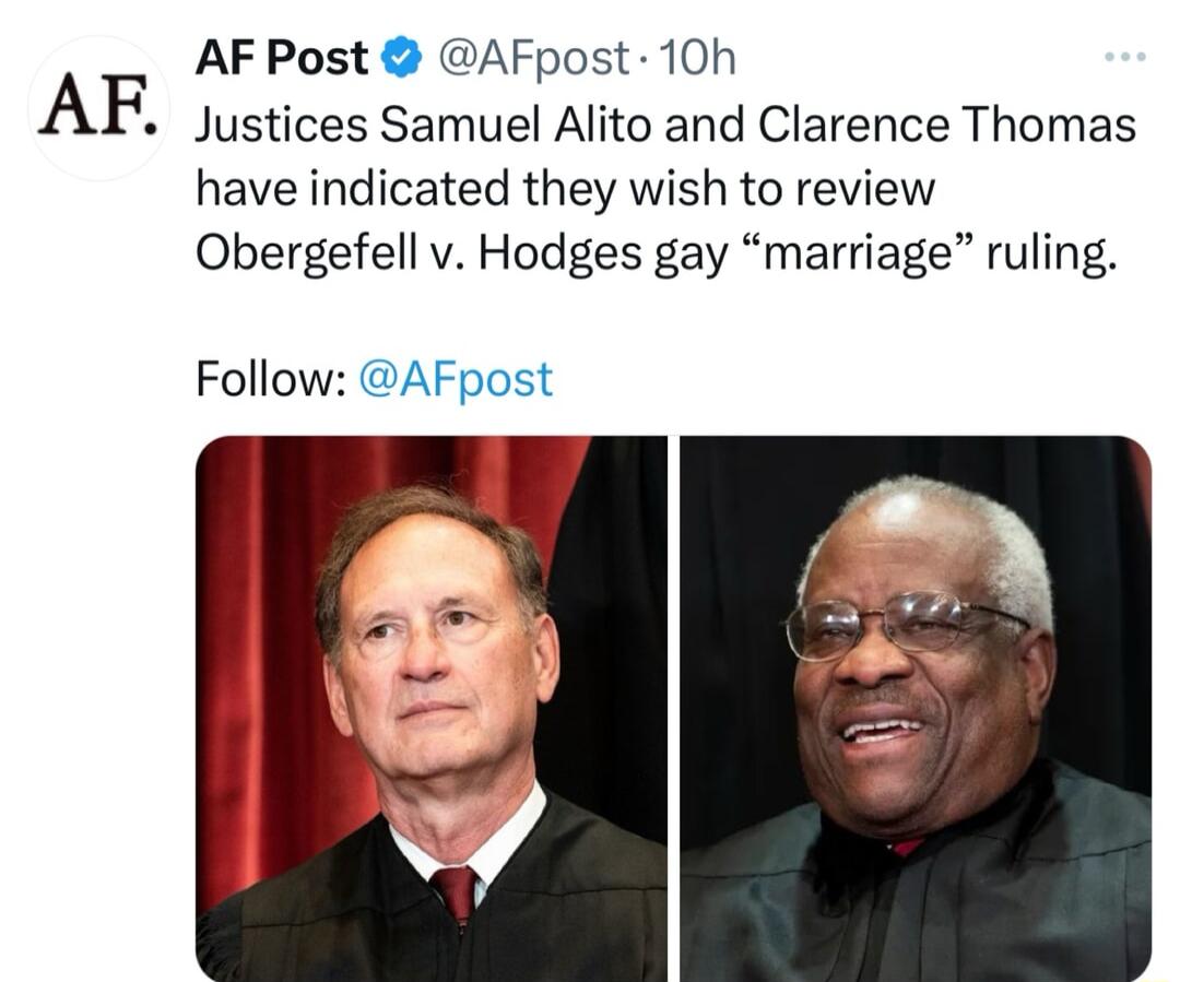 AF AF Post AFpost 10h Justices Samuel Alito and Clarence Thomas have indicated they wish to review Obergefell v Hodges gay marriage ruling Follow AFpost