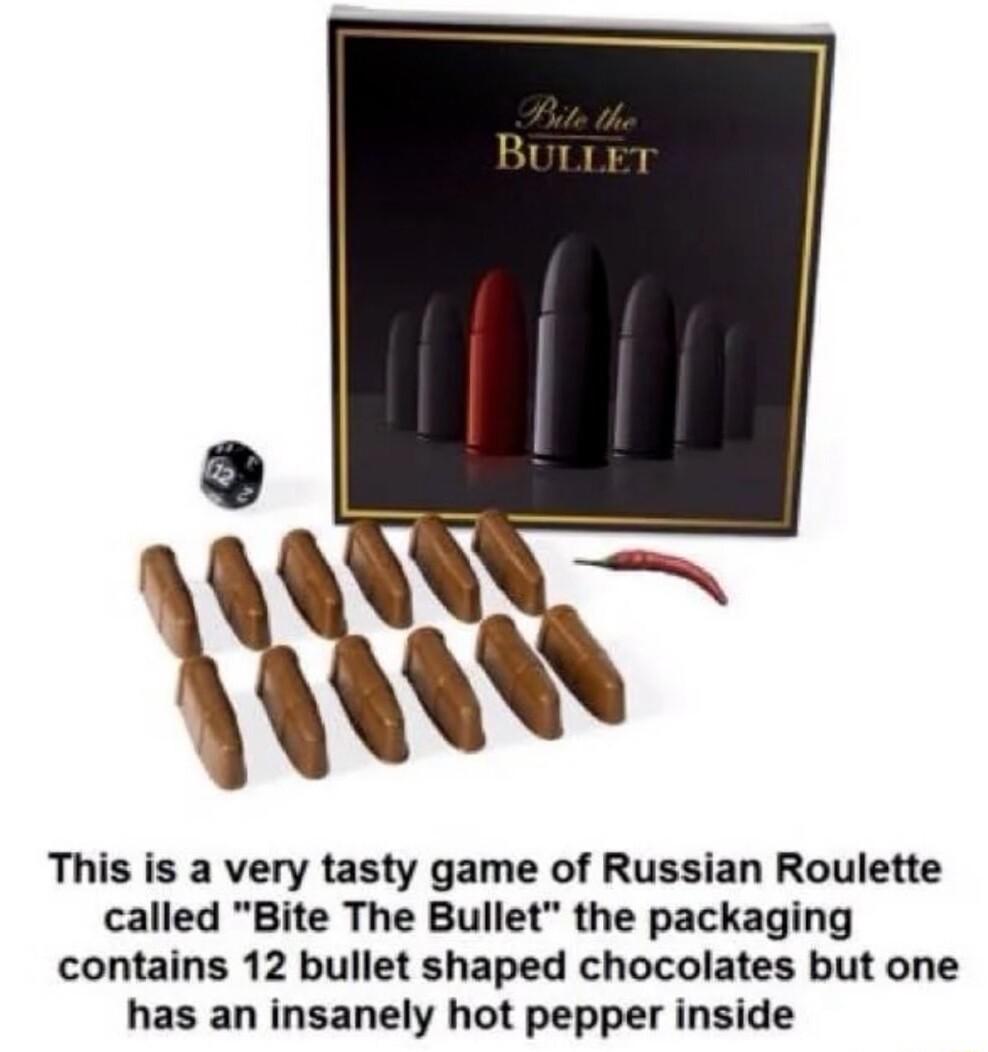 This is a very tasty game of Russian Roulette called Bite The Bullet the packaging contains 12 bullet shaped chocolates but one has an insanely hot pepper inside