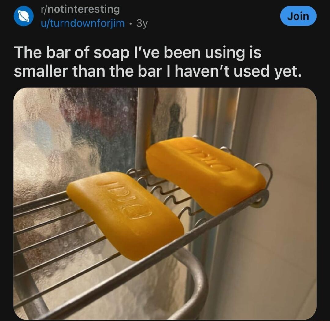 rnotinteresting oot 3y The bar of soap Ive been using is ENE IR GET RGN ETR N EIE G R AT RV