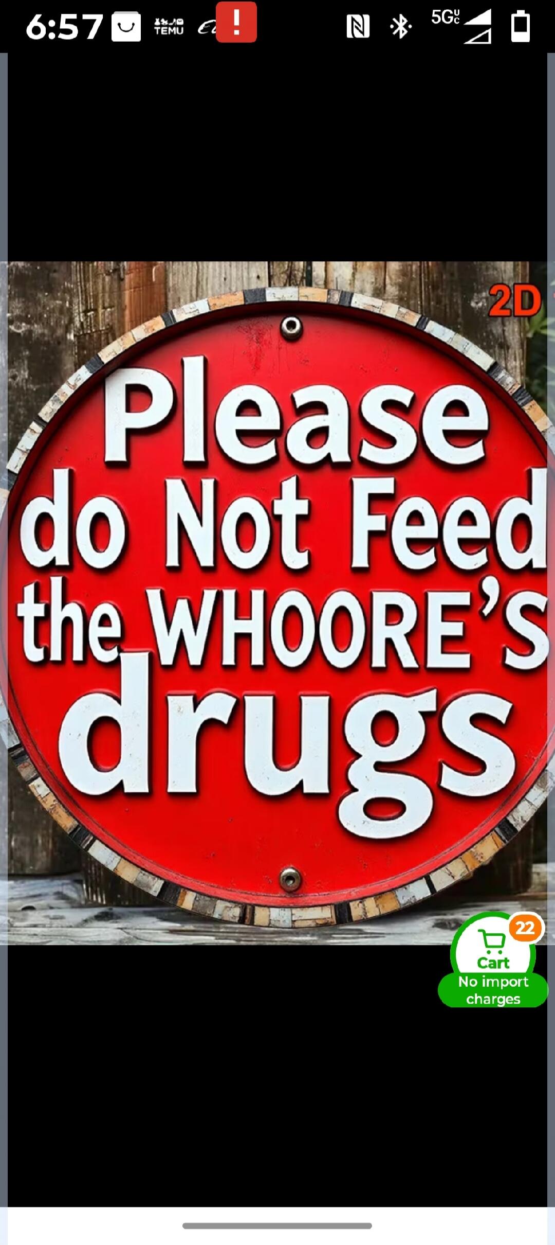 Please do Not Feed the WHOORE'S drugs