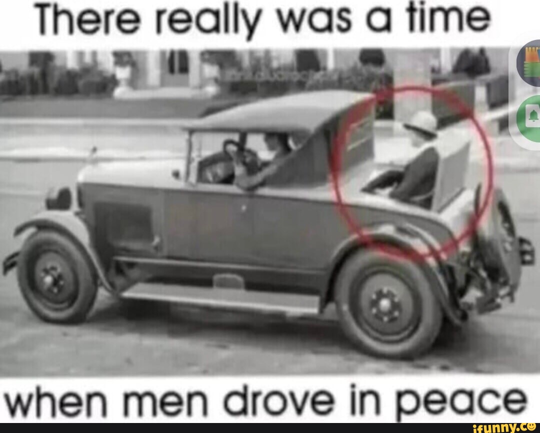 There really was a time when men drove in peace