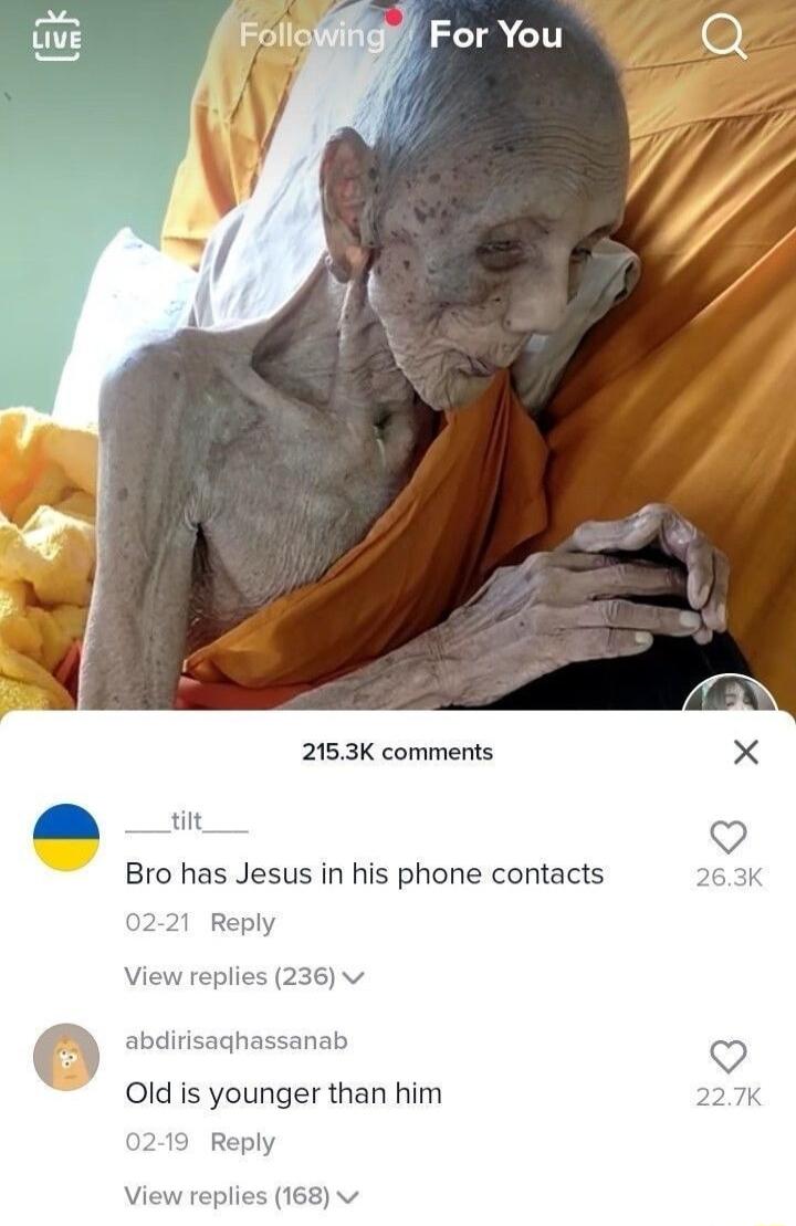 2153K comments Bro has Jesus in his phone contacts Reply View replies 236 v abdirisaghassanab Old is younger than him 19 Reply View replies 168 v