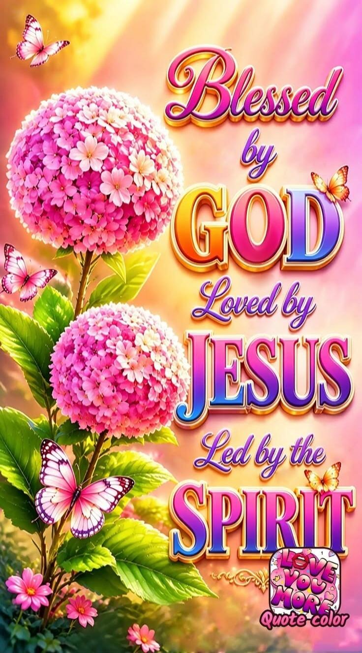 Blessed by GOD Loved by JESUS Led by the SPIRIT LOVE YOU MORE Quote-color