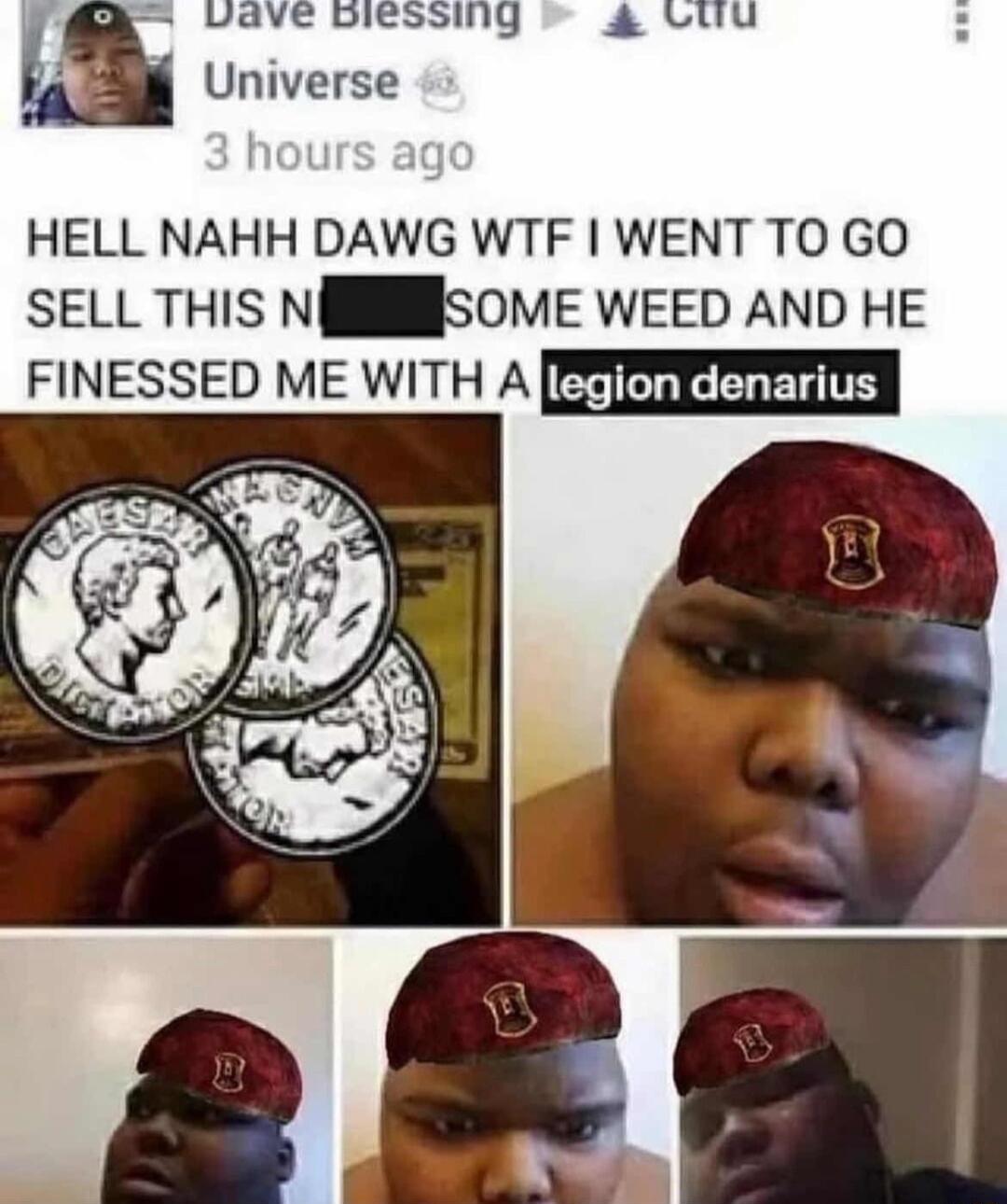 Universe HELL NAHH DAWG WTF WENT TO GO seLL THIS NJlllSOME WEED AND HE FINESSED ME WITH A EIIL T EUERTTH