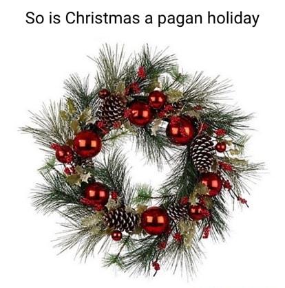 So is Christmas a pagan holiday